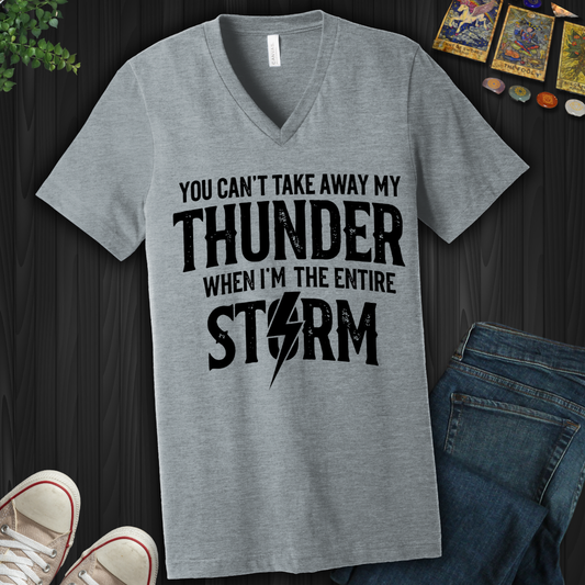 You Can't Take Away My Thunder V-Neck Tee