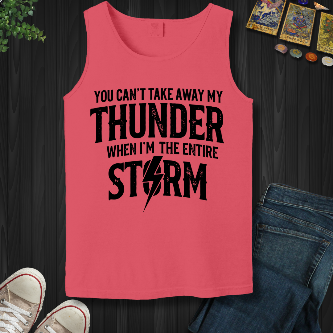You Can't Take Away My Thunder  Tank Top