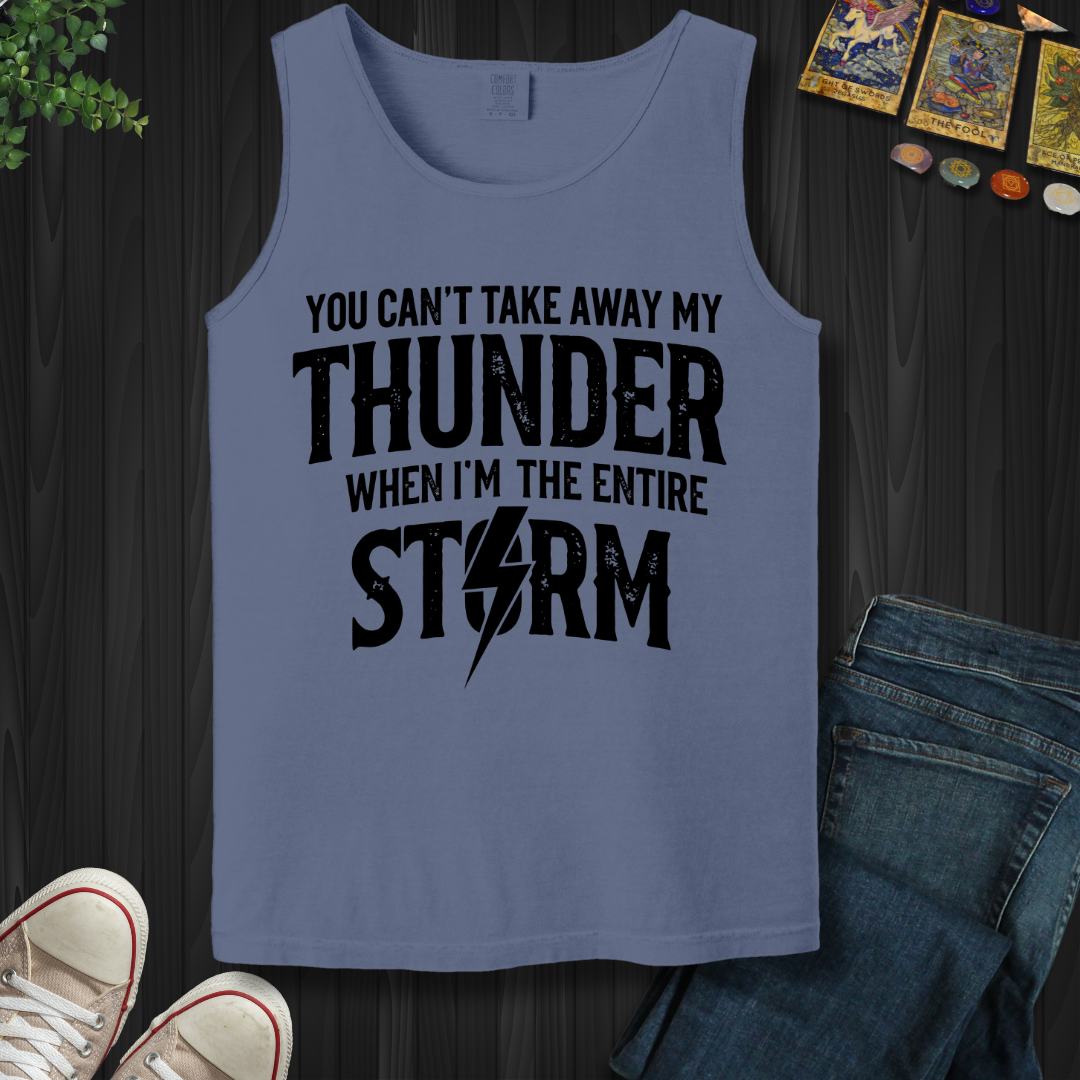 You Can't Take Away My Thunder  Tank Top