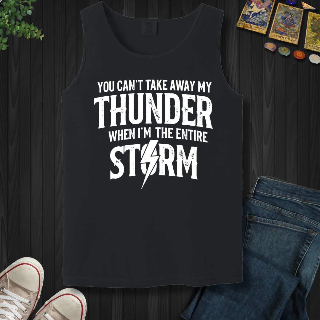 You Can't Take Away My Thunder  Tank Top