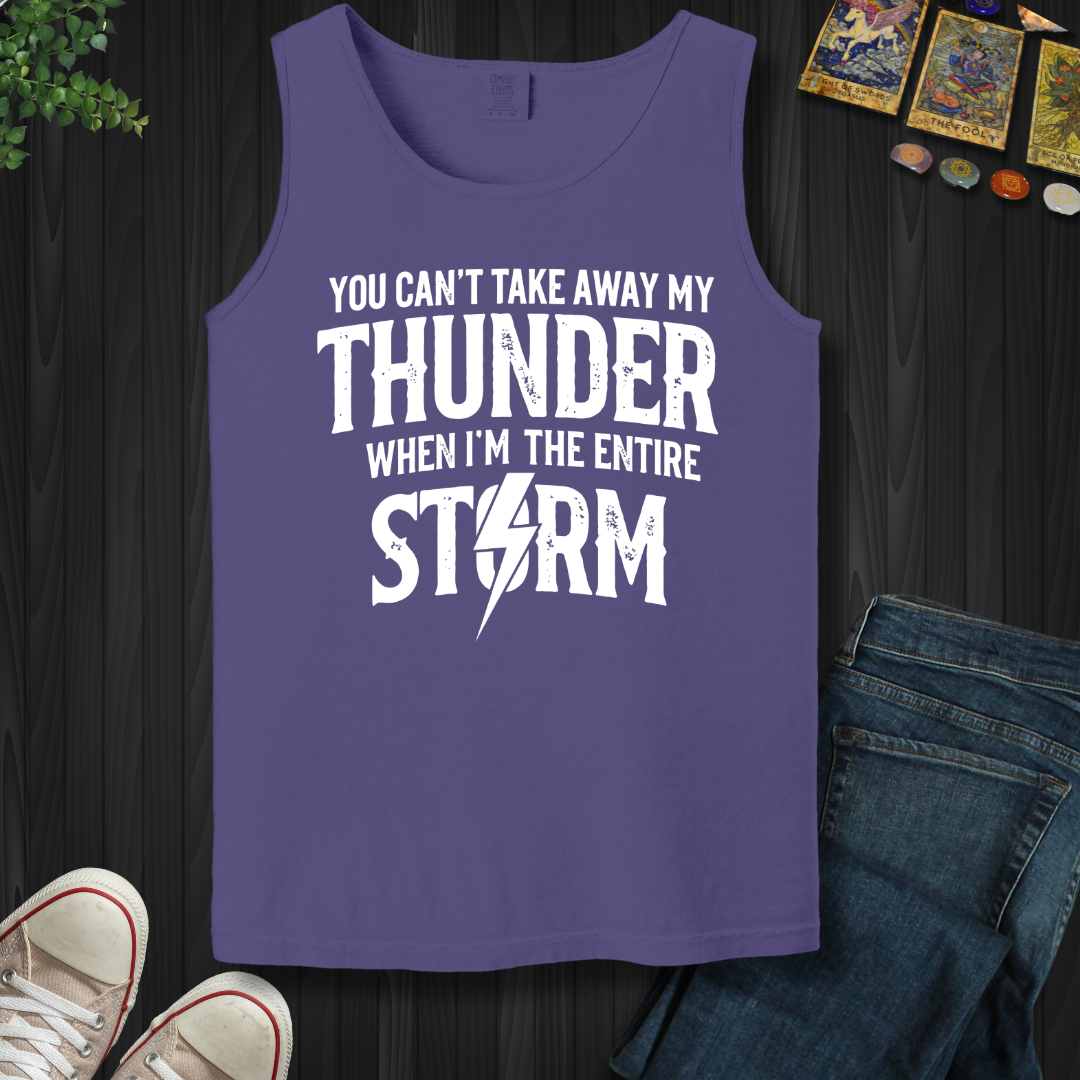 You Can't Take Away My Thunder  Tank Top