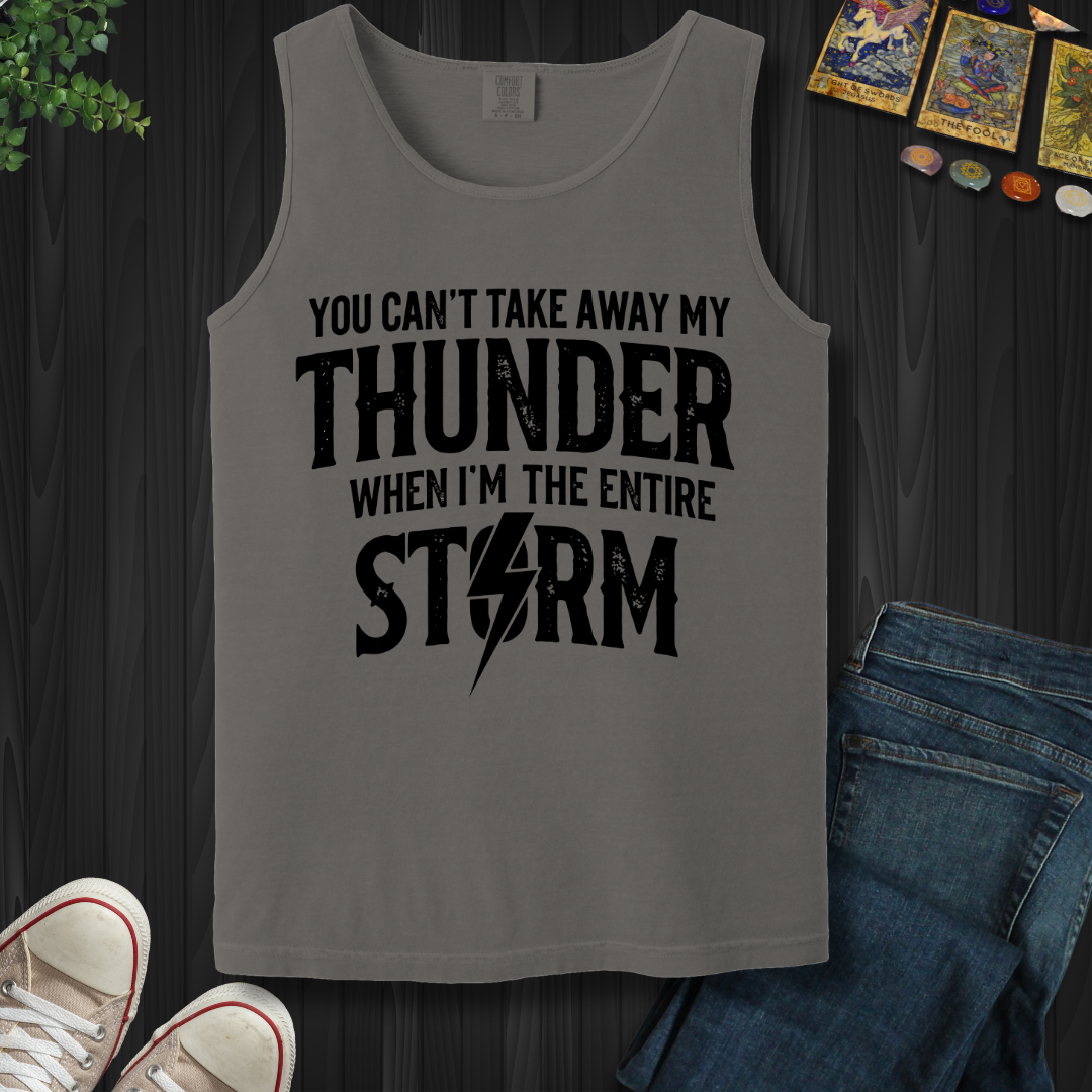 You Can't Take Away My Thunder  Tank Top