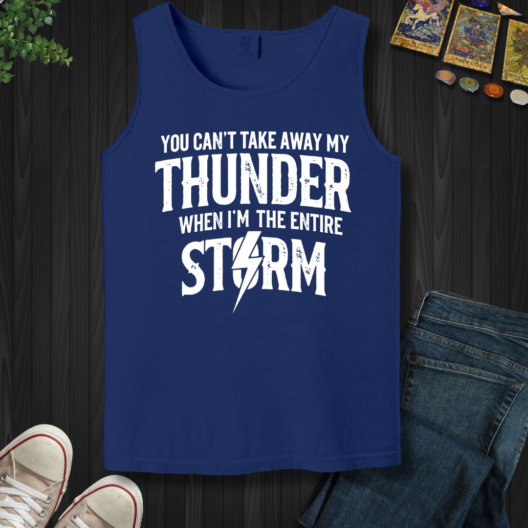 You Can't Take Away My Thunder  Tank Top