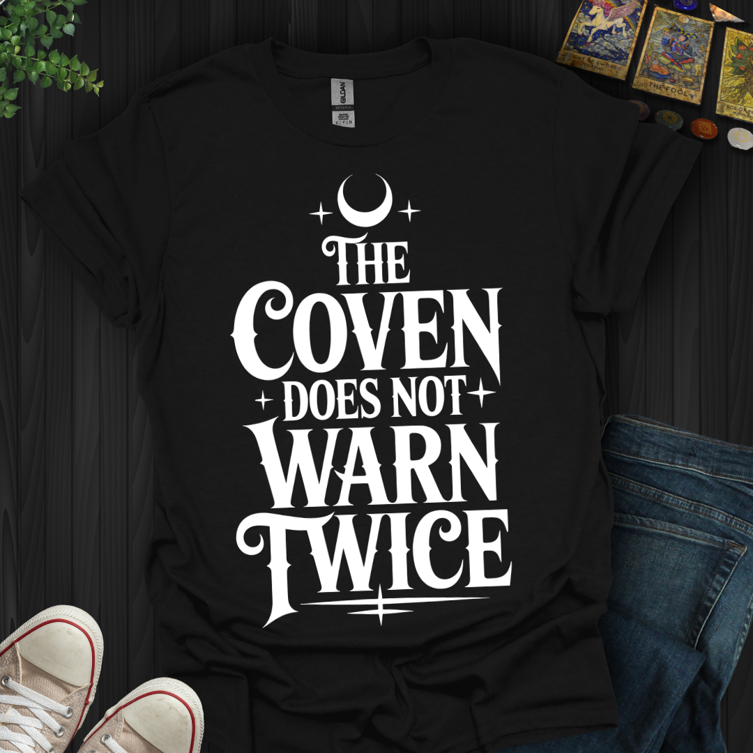 The Coven Does Not Warn Twice T-Shirt
