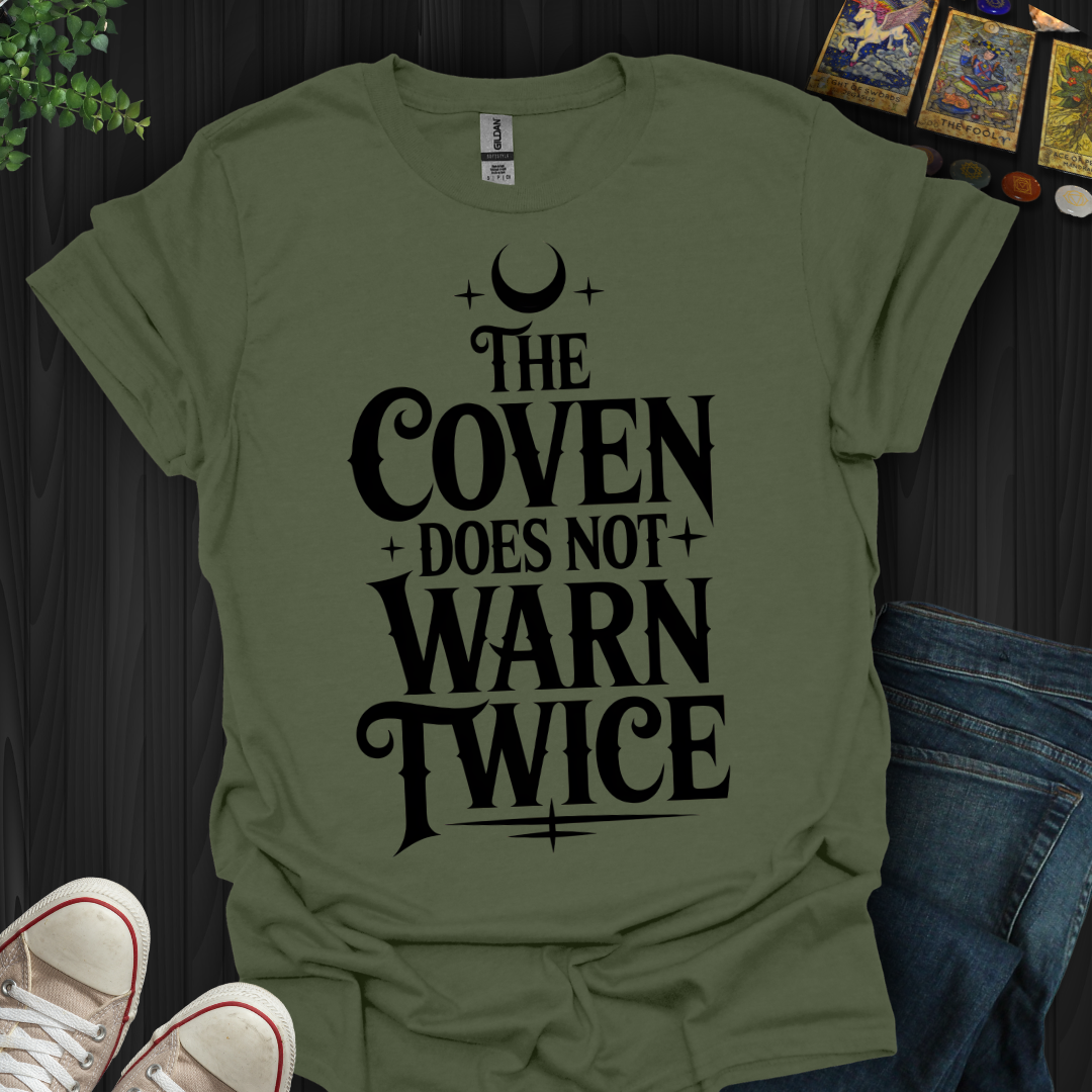 The Coven Does Not Warn Twice T-Shirt