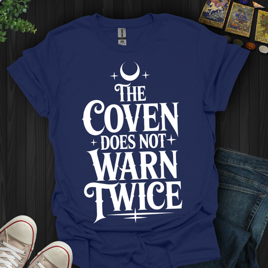 The Coven Does Not Warn Twice T-Shirt