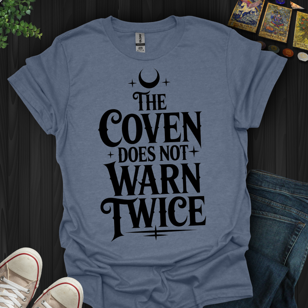 The Coven Does Not Warn Twice T-Shirt