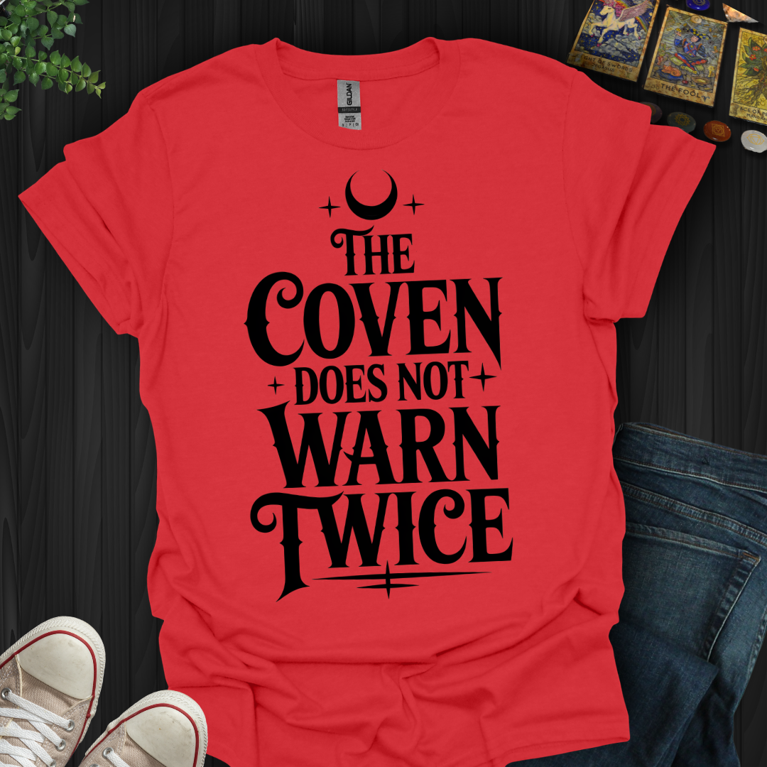 The Coven Does Not Warn Twice T-Shirt
