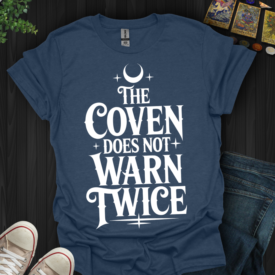 The Coven Does Not Warn Twice T-Shirt