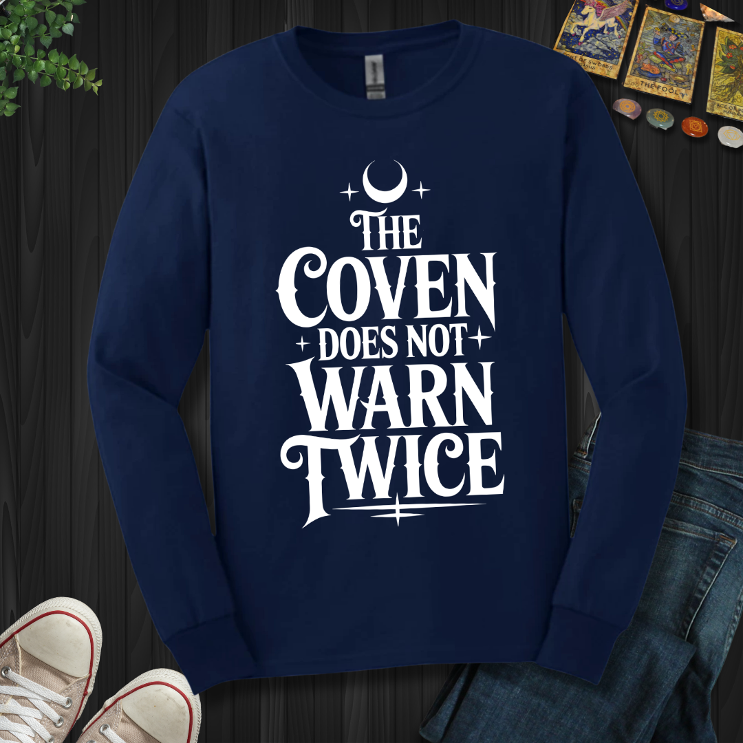 The Coven Does Not Warn Twice Long Sleeve Tee