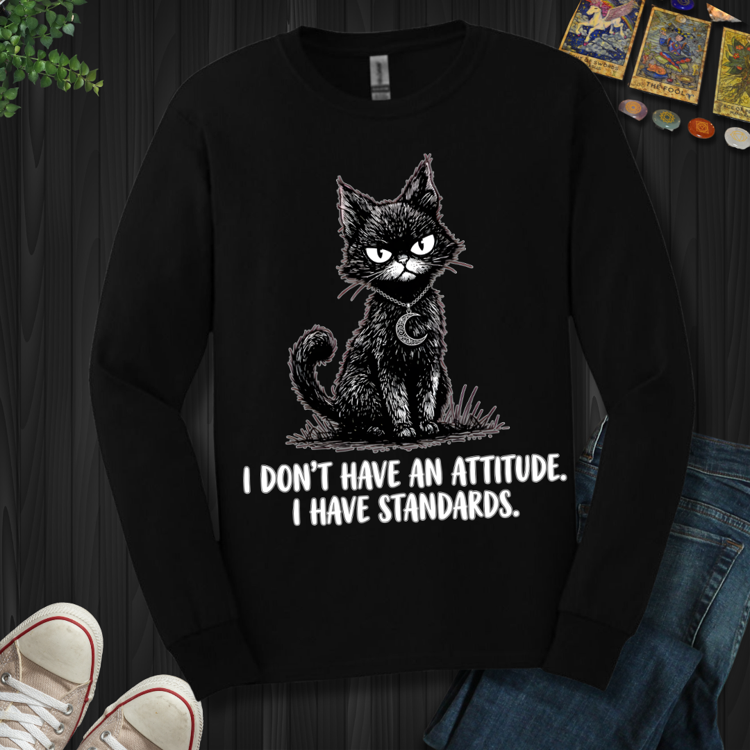 I Don't Have An Attitude Long Sleeve Tee