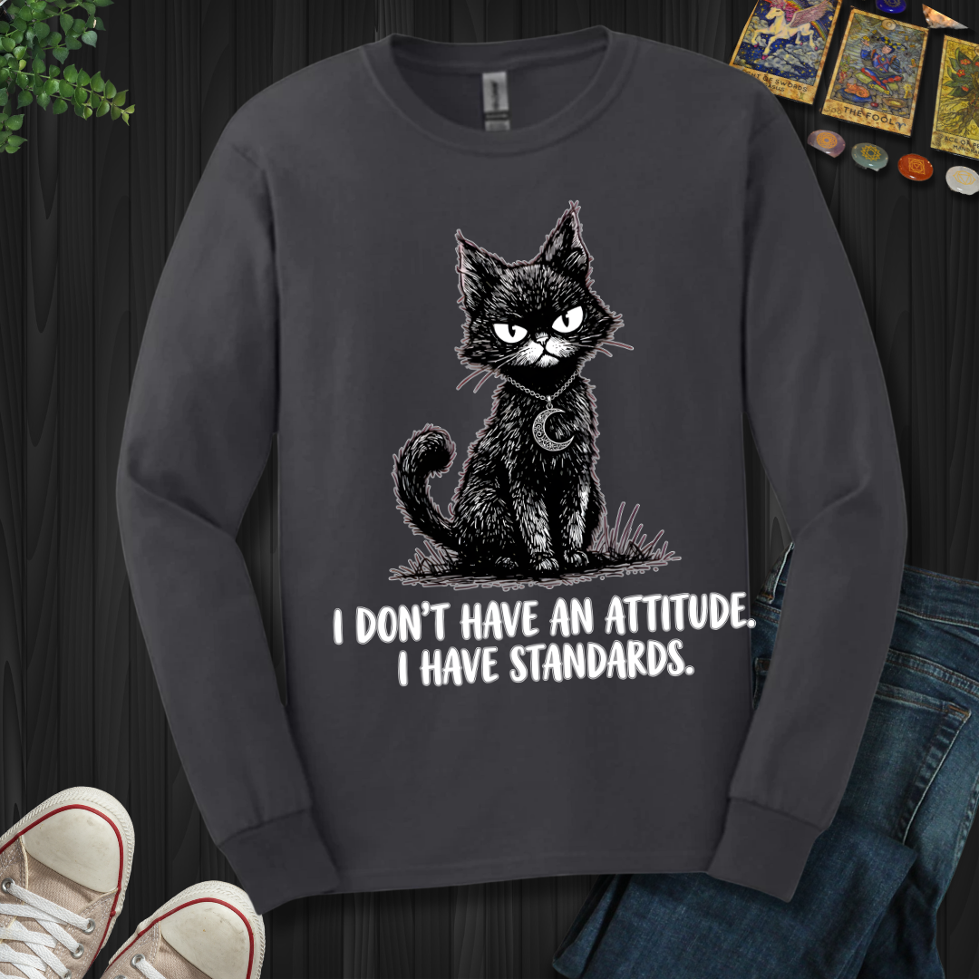 I Don't Have An Attitude Long Sleeve Tee