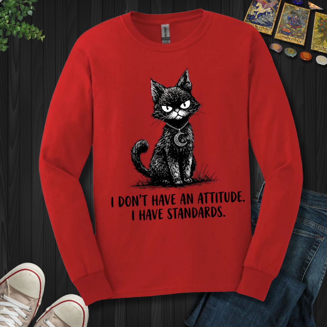 I Don't Have An Attitude Long Sleeve Tee