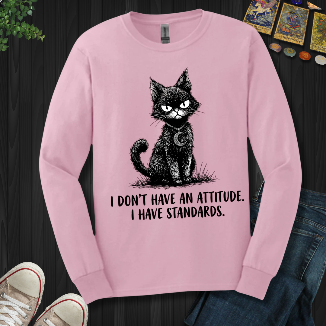 I Don't Have An Attitude Long Sleeve Tee