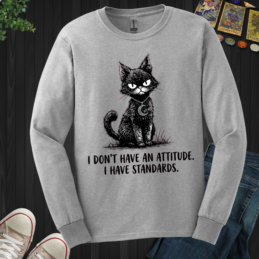 I Don't Have An Attitude Long Sleeve Tee