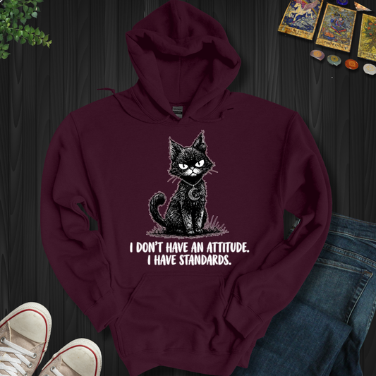 I Don't Have An Attitude Hooded Sweatshirt