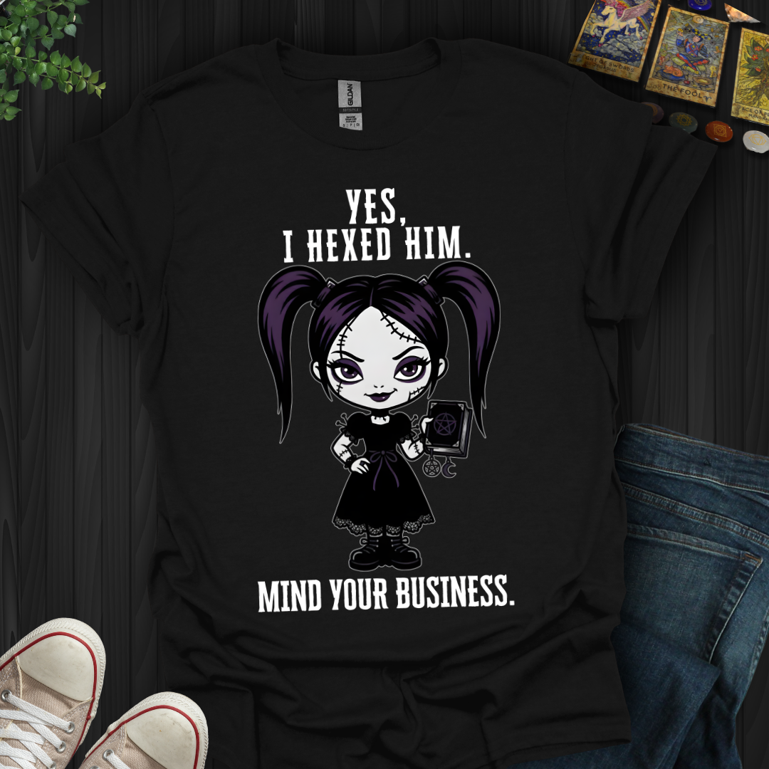 Yes, I Hexed Him T-Shirt