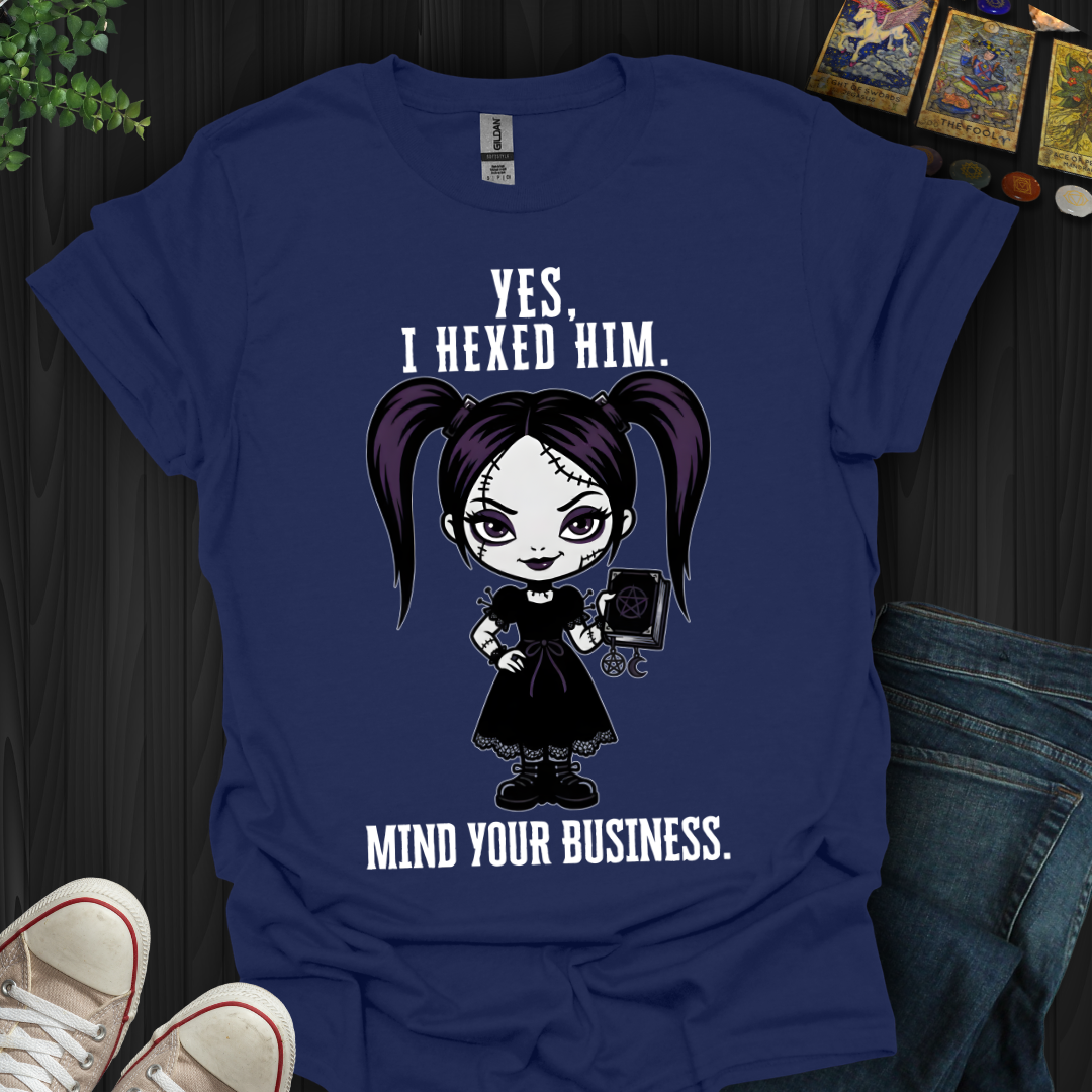 Yes, I Hexed Him T-Shirt