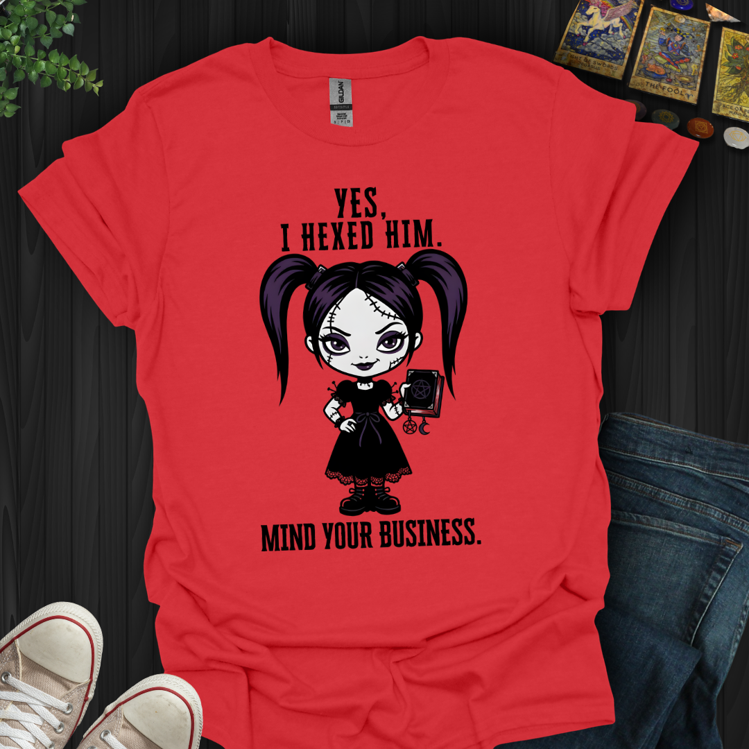 Yes, I Hexed Him T-Shirt