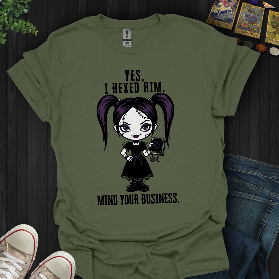 Yes, I Hexed Him T-Shirt