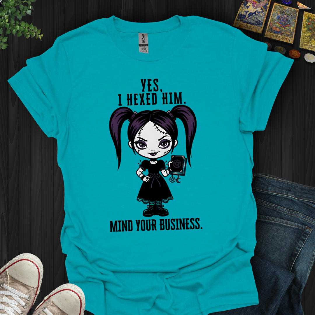Yes, I Hexed Him T-Shirt