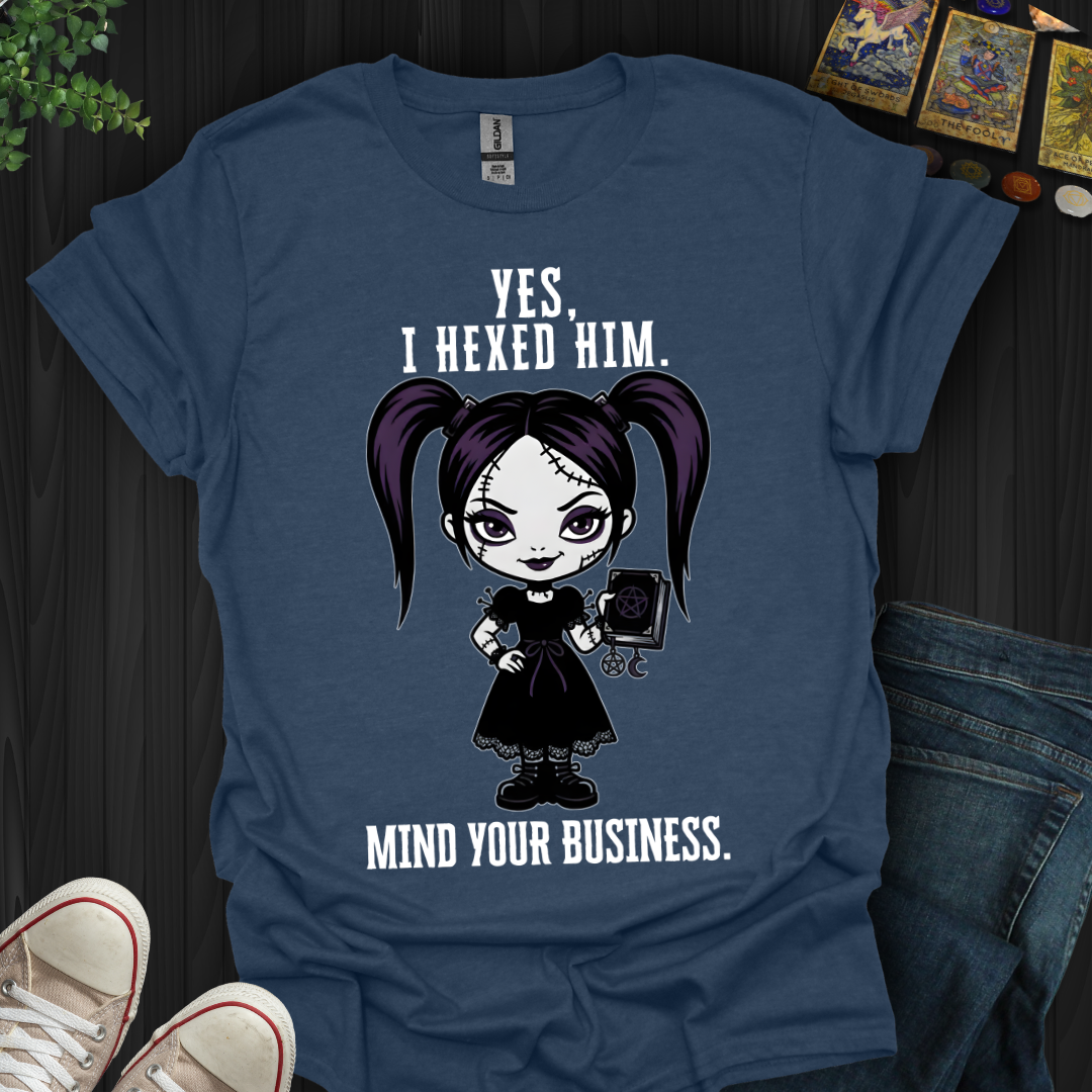 Yes, I Hexed Him T-Shirt