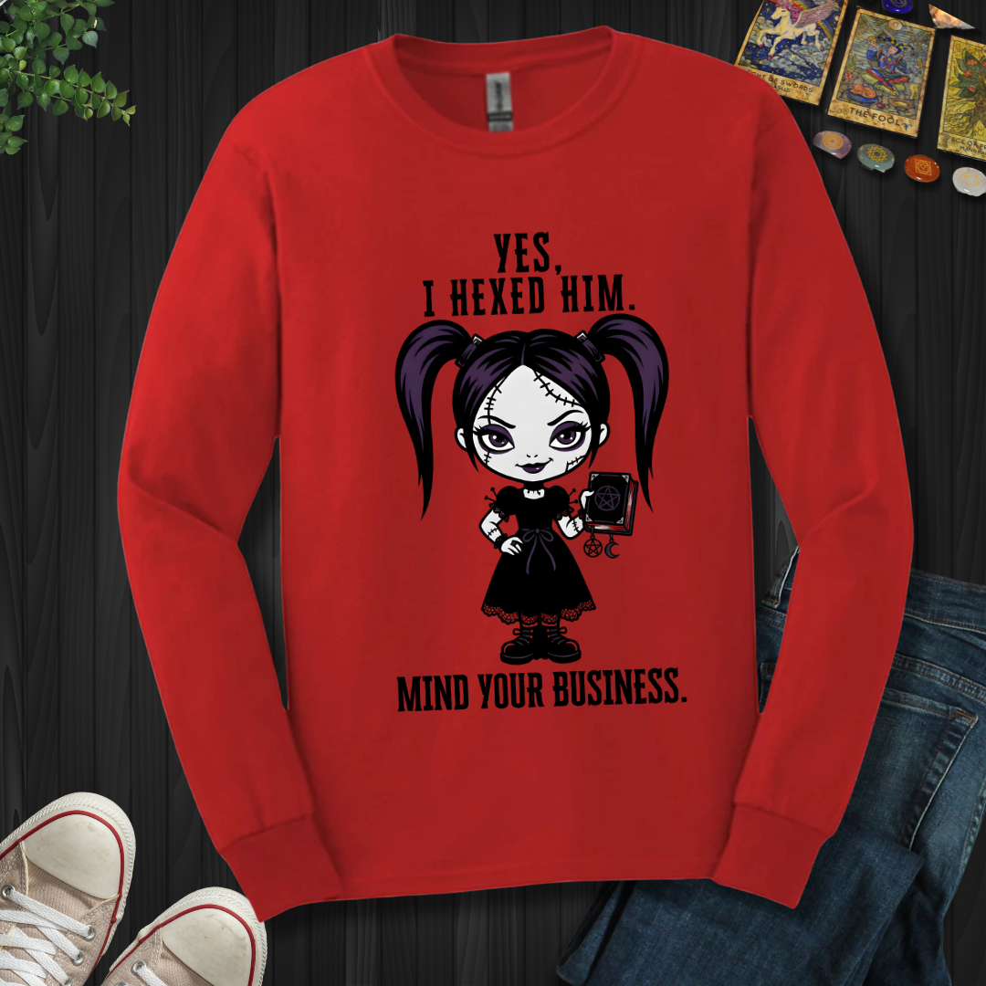Yes, I Hexed Him Long Sleeve Tee