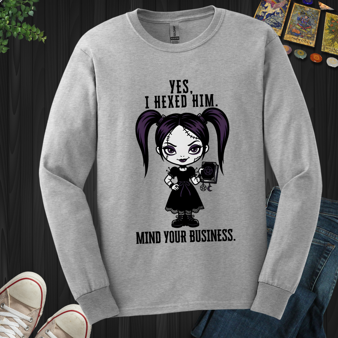 Yes, I Hexed Him Long Sleeve Tee