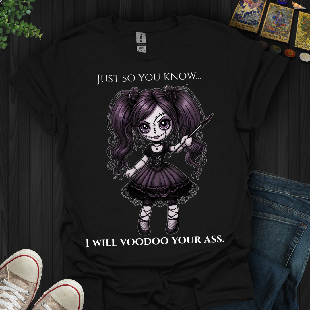 Just So You Know T-Shirt