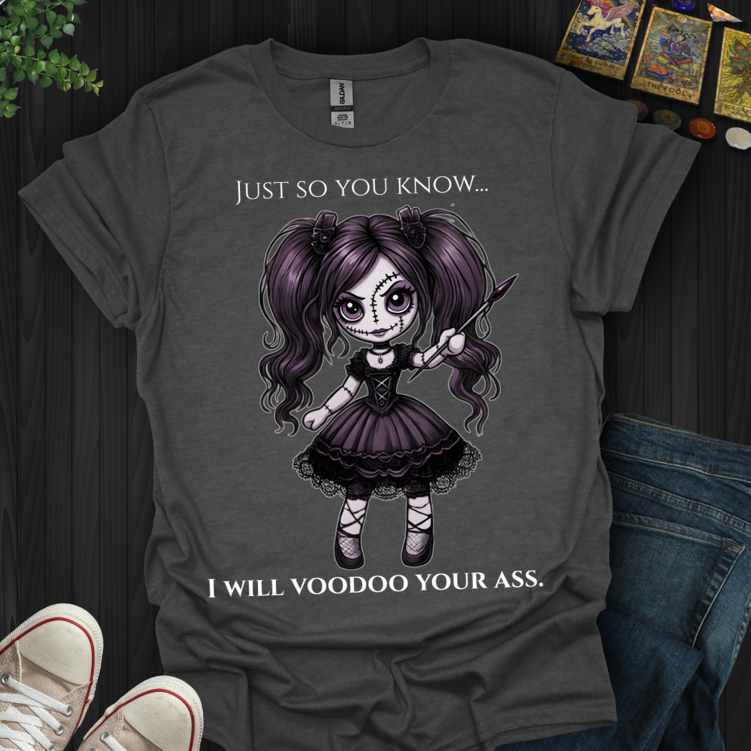 Just So You Know T-Shirt