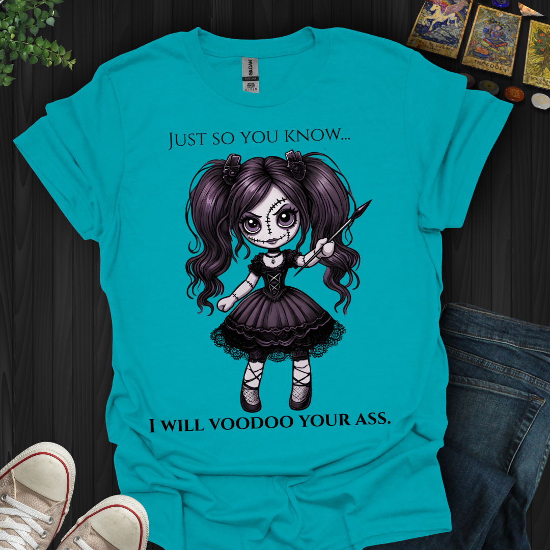 Just So You Know T-Shirt