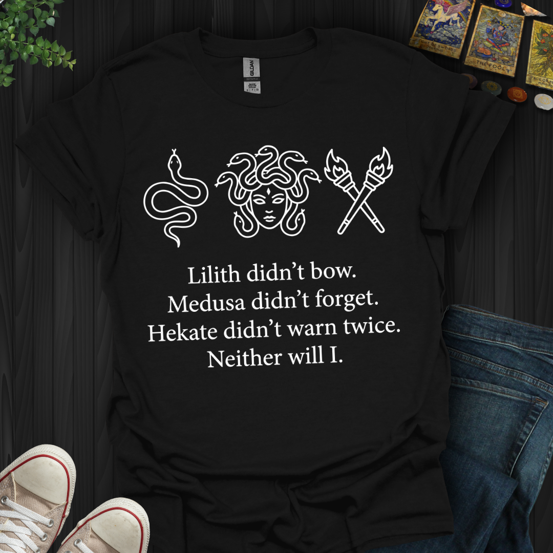 Neither Will I T-Shirt