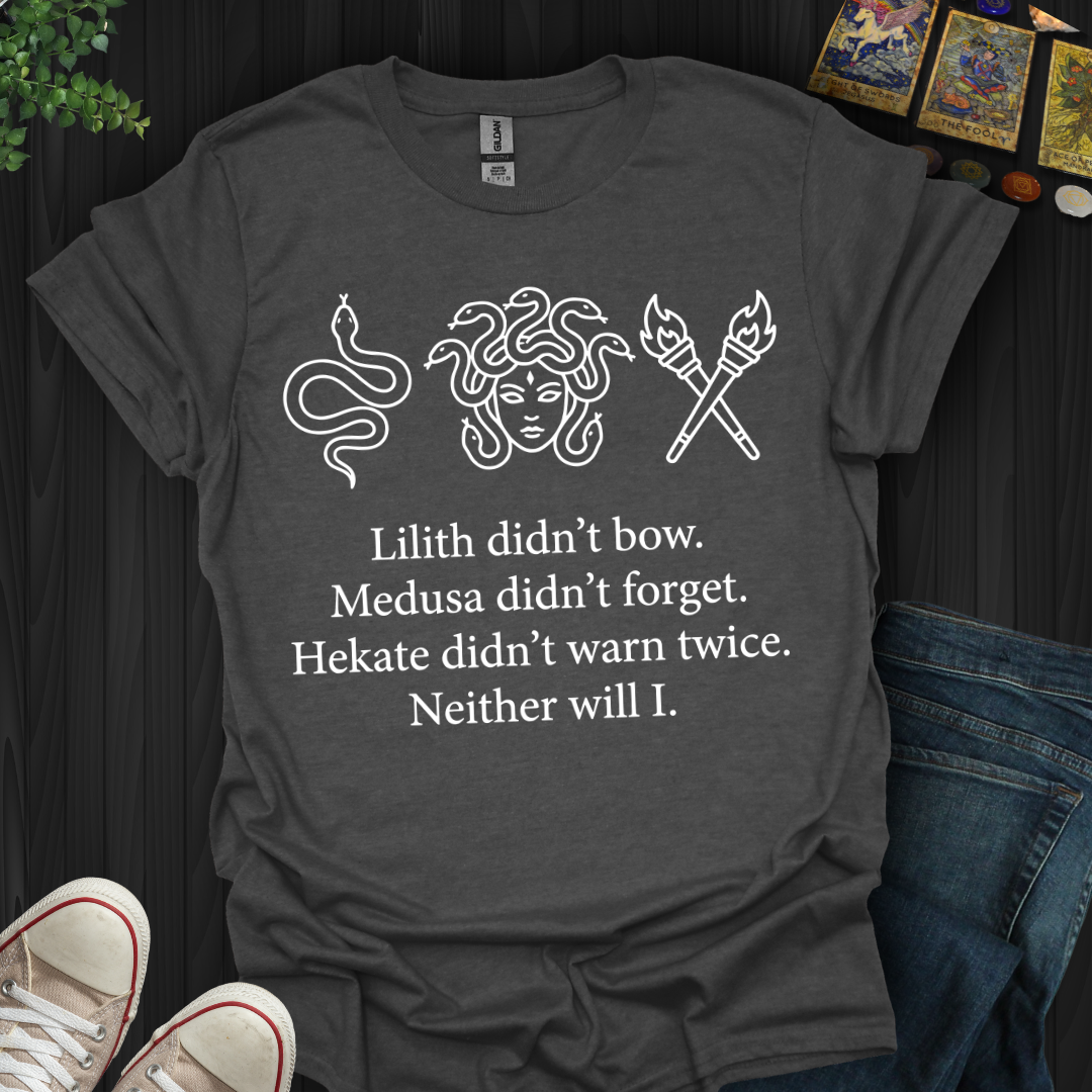Neither Will I T-Shirt