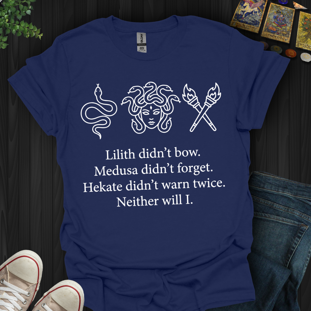 Neither Will I T-Shirt