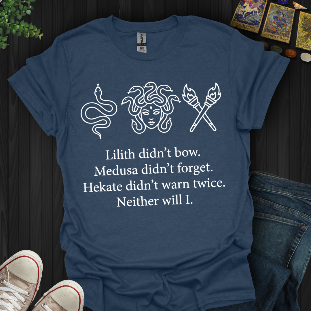 Neither Will I T-Shirt