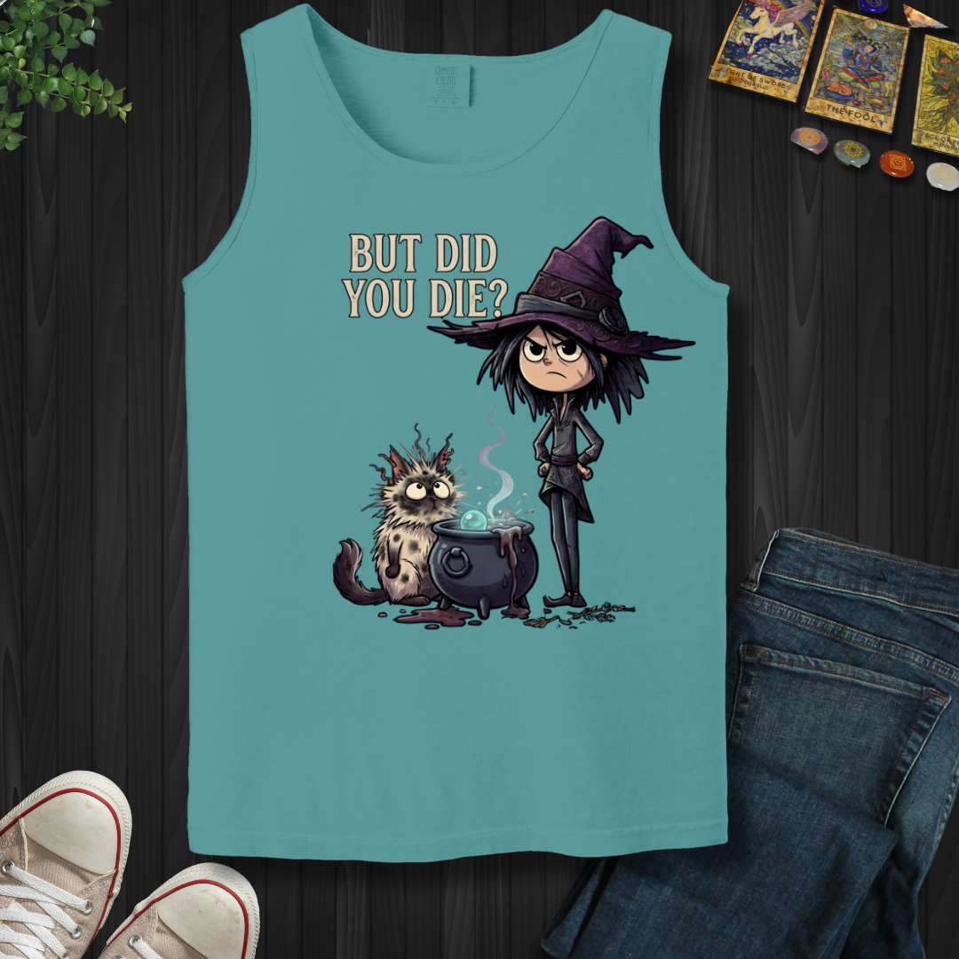 But Did You Die?- Tank Top