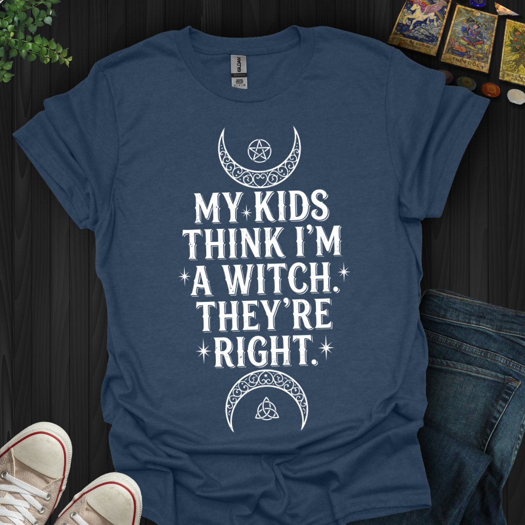 My Kids Think I'm A Witch T-Shirt