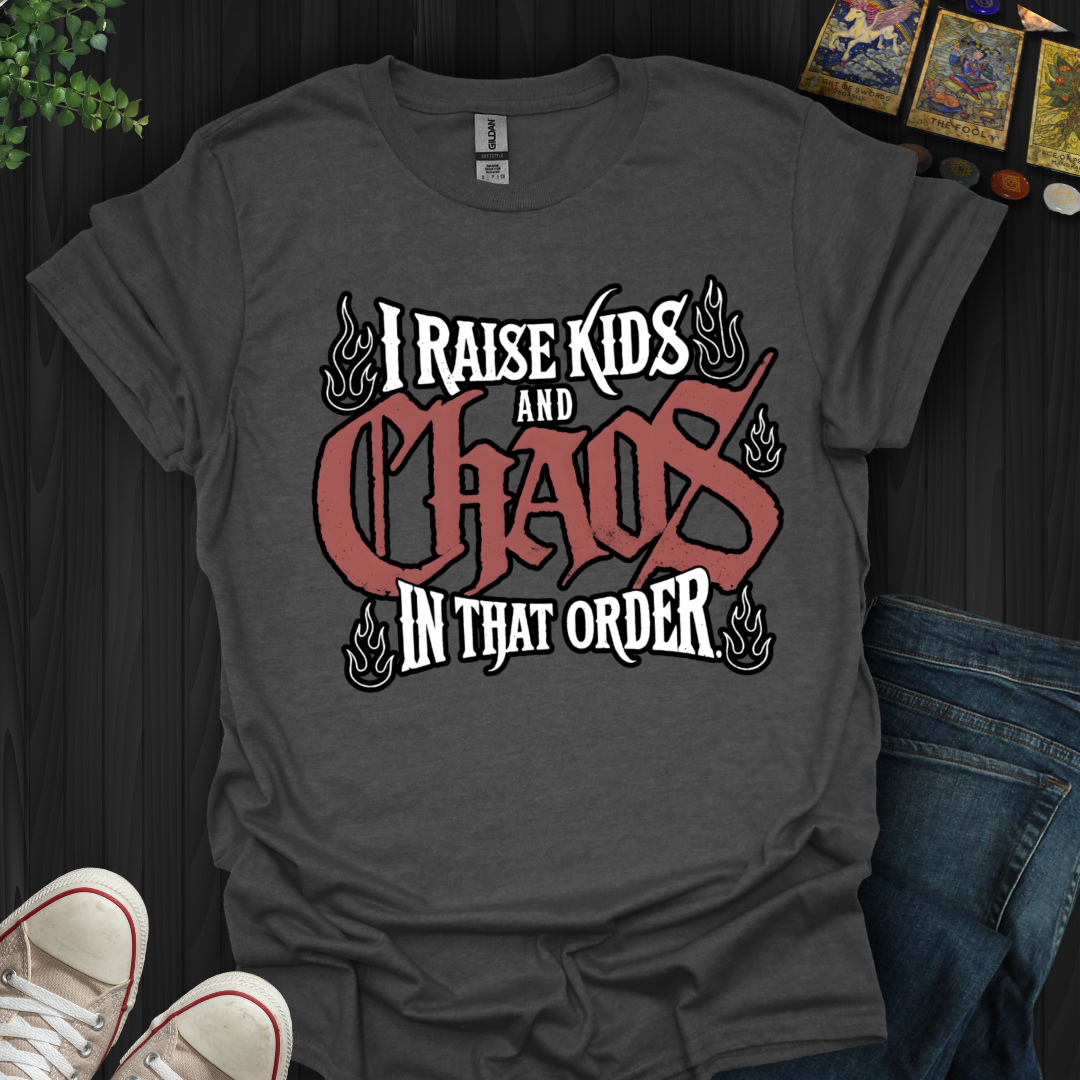 Raise Kids And Chaos T-Shirt