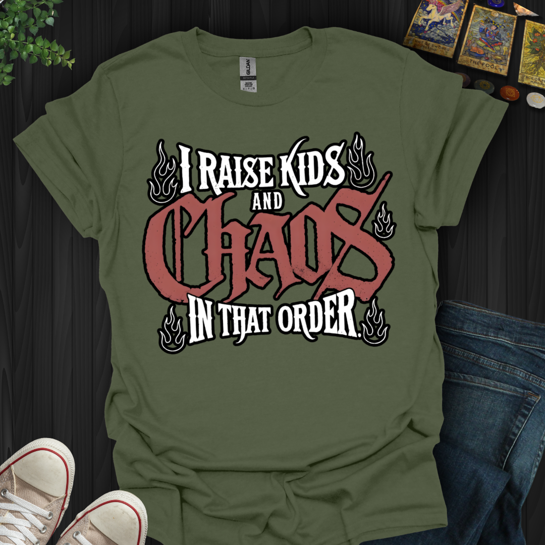 Raise Kids And Chaos T-Shirt