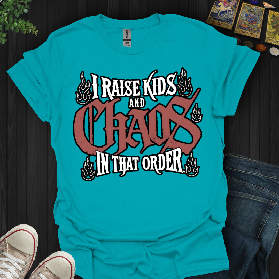 Raise Kids And Chaos T-Shirt