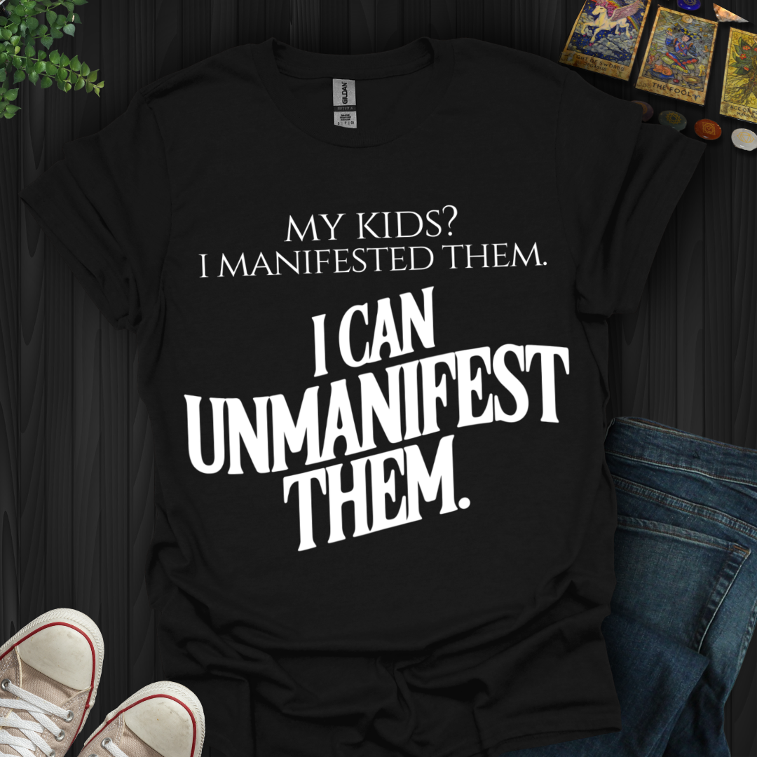Unmanifest Them T-Shirt