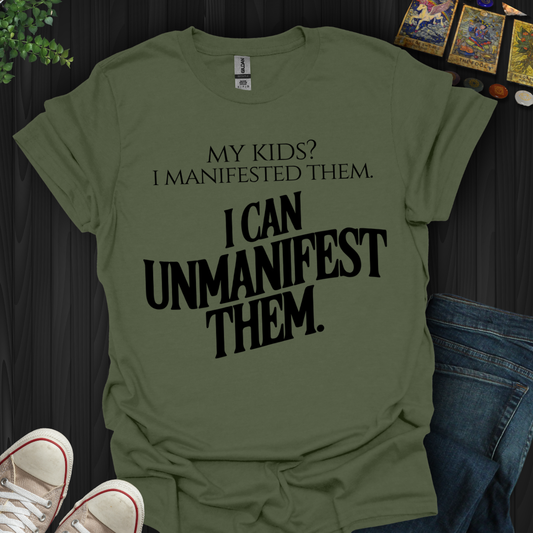 Unmanifest Them T-Shirt