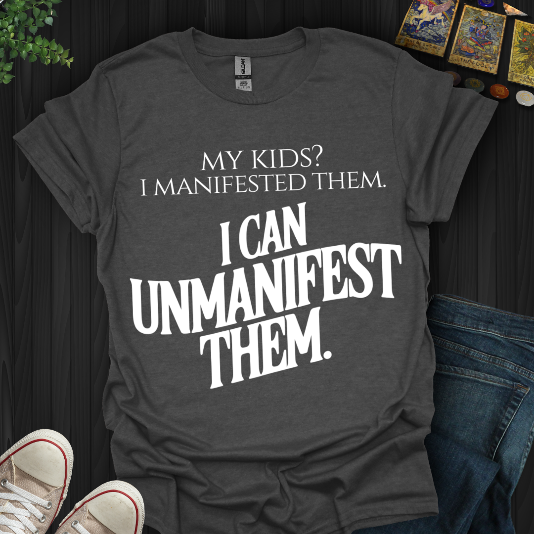 Unmanifest Them T-Shirt