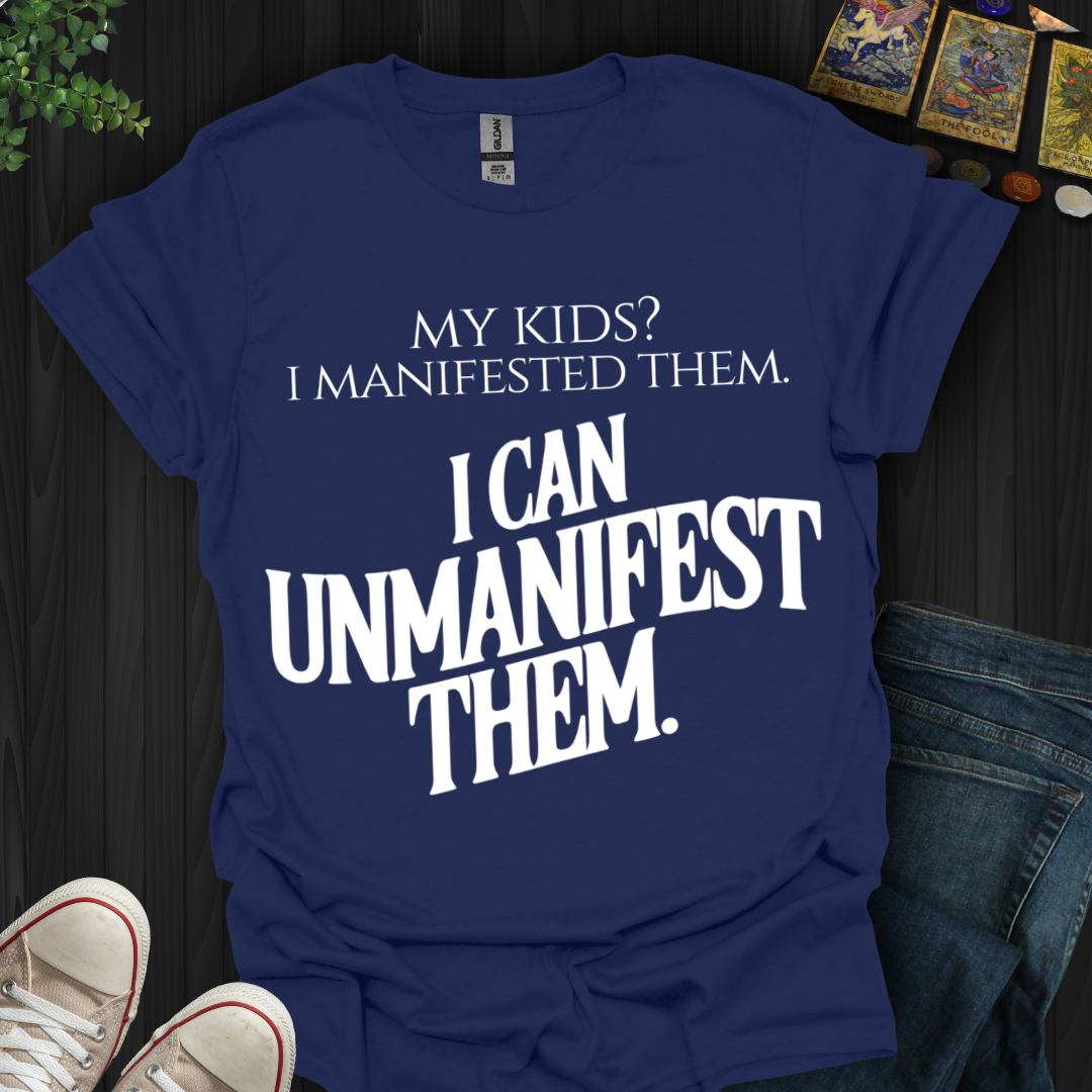 Unmanifest Them T-Shirt