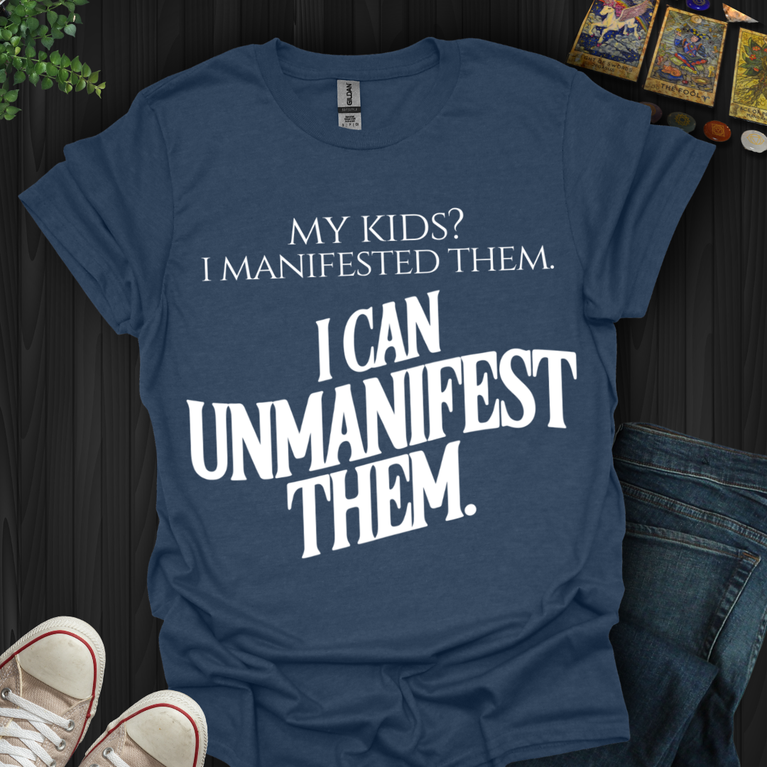 Unmanifest Them T-Shirt