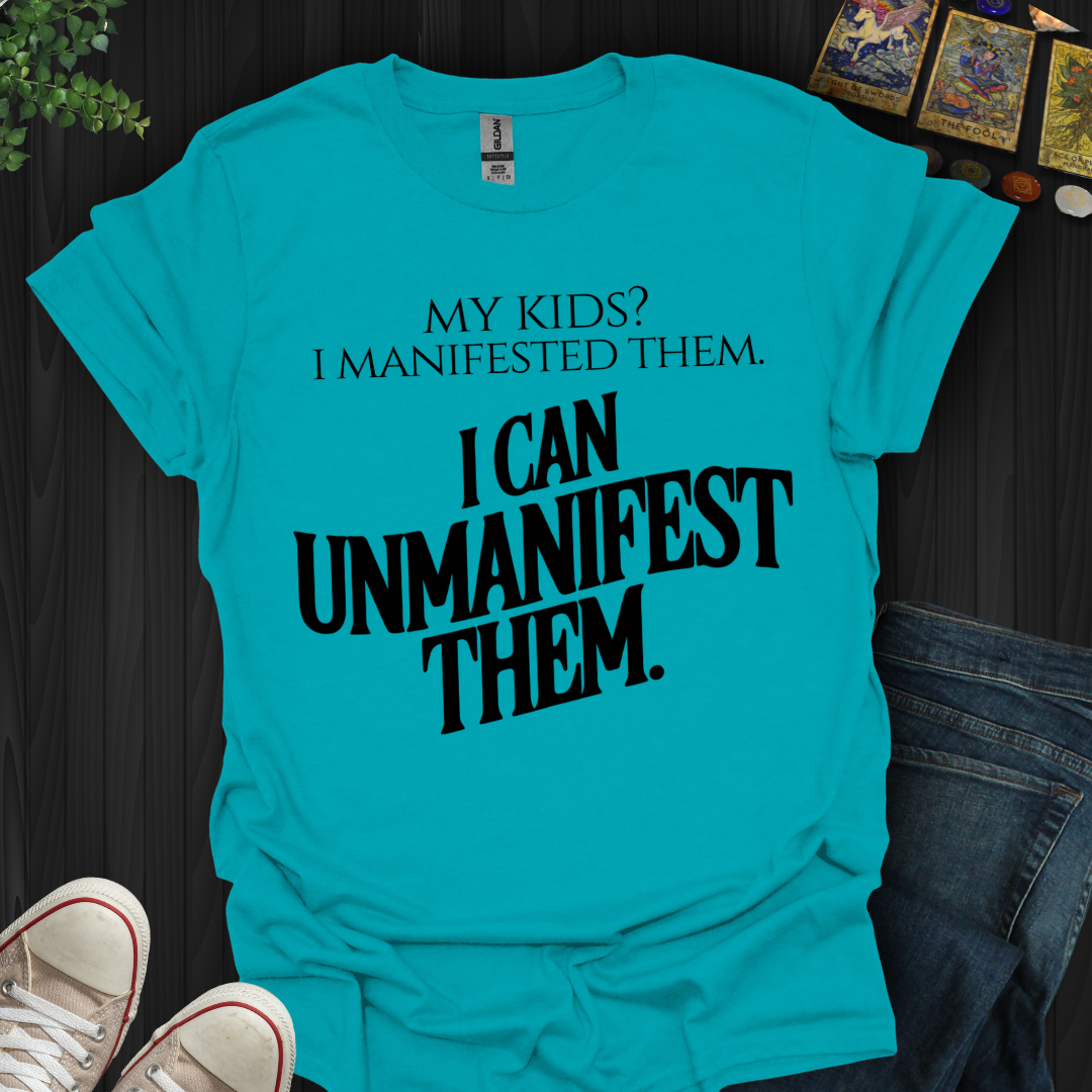 Unmanifest Them T-Shirt