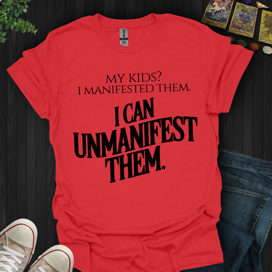 Unmanifest Them T-Shirt