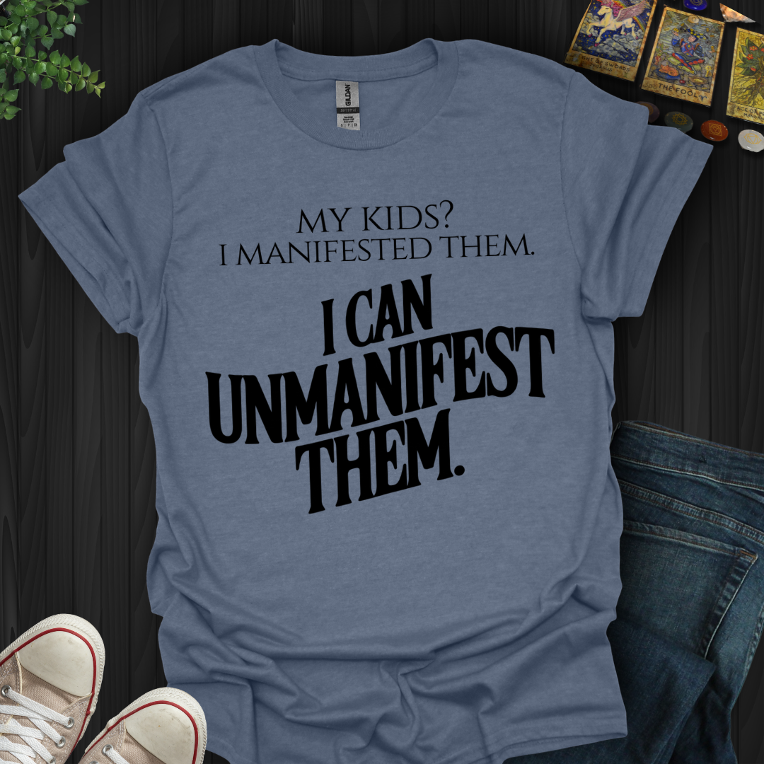 Unmanifest Them T-Shirt