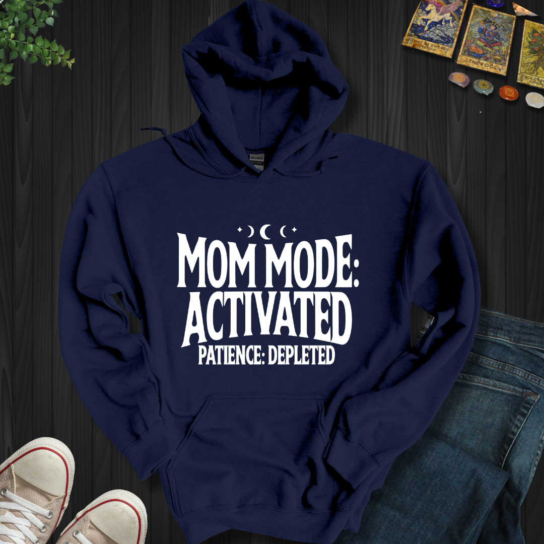 Mom Mode Activated Hooded Sweatshirt