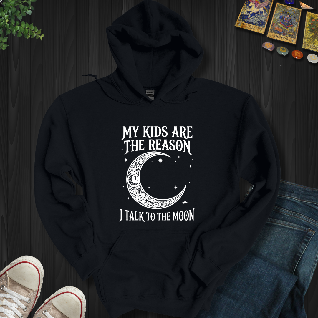 My Kids Are The Reason Hooded Sweatshirt